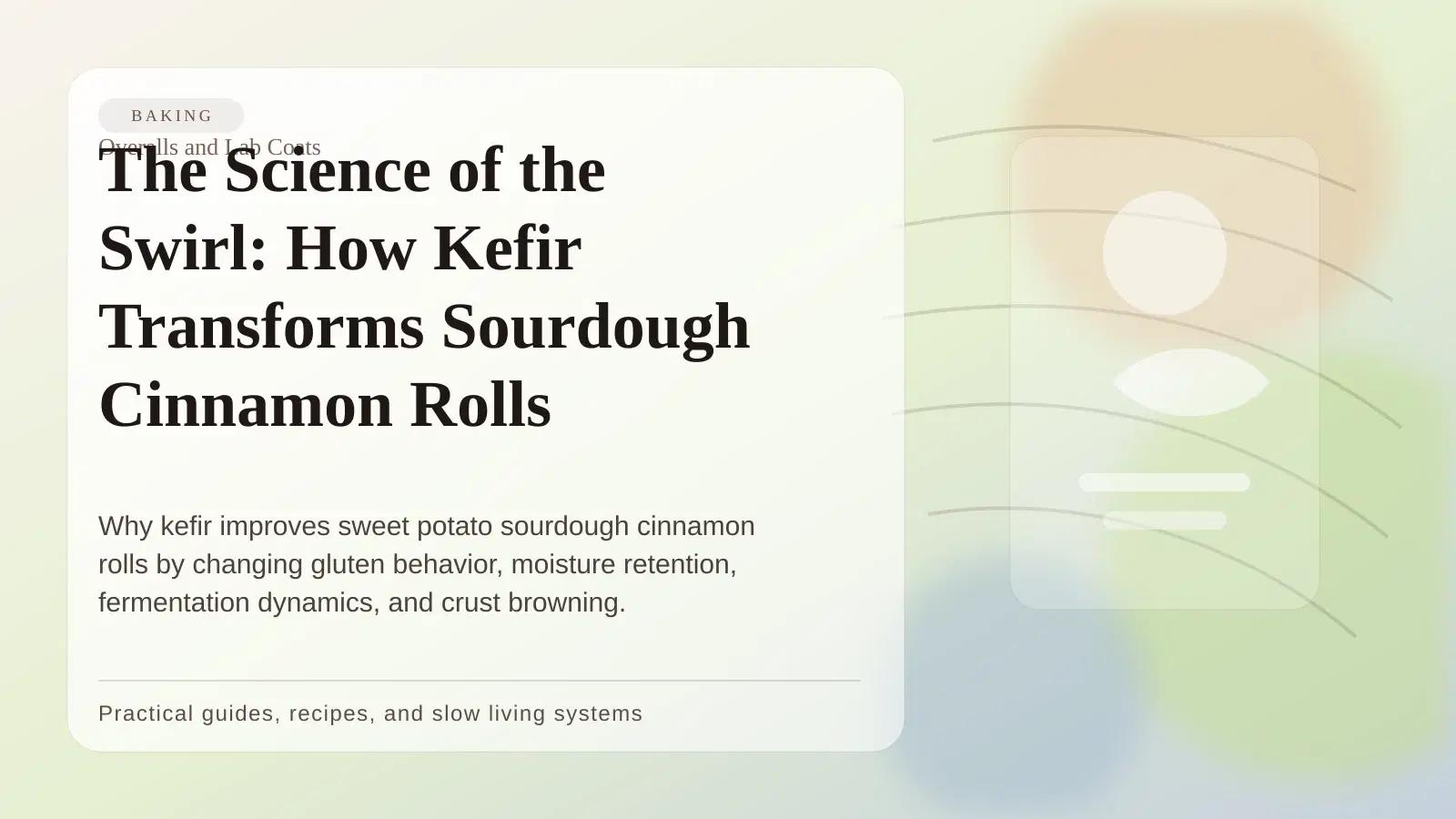 The Science of the Swirl: How Kefir Transforms Sourdough Cinnamon Rolls